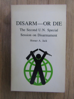 Anticariat: Homer A. Jack - Disarm or die