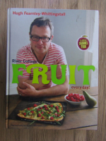 Hugh Fearnley Whittingstall - River Cottage fruit every day!