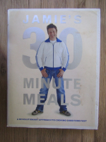 Anticariat: Jamie Oliver - Jamie's 30 minute meals