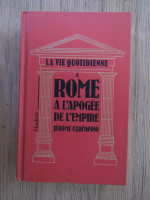 Jerome Carcopino - A Rome a l'apogee de l'Empire