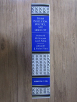 Anticariat: John Emerich - Selected writings of Lord Acton. Essays in religion, politics and morality (volumul 3)