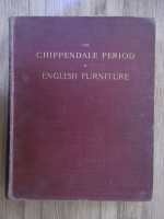 K. Warren Clouston - The Chippendale Period in English Furniture (1897)