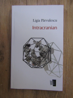 Ligia Parvulescu - Intracranian