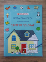 Limba franceza, primele cuvinte. Carte de colorat