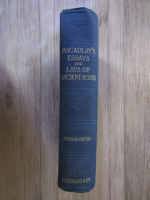 Anticariat: Lord Macaulay's essays and lays of Ancient Rome (1905)