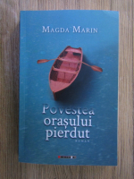 Anticariat: Magda Marin - Povestea orasului pierdut