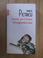 Marta Petreu - Acasa, pe Campia Armaghedonului