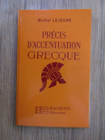 Michel Lejeune - Precis d'accentuation grecque (facsimil 1945)