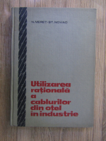 Anticariat: Nicolae Meret - Utilizarea rationala a cablurilor din otel in industrie