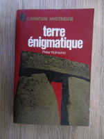 Anticariat: Peter Kolosimo - Terre enigmatique