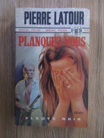 Anticariat: Pierre Latour - Planquez-vous