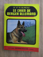 Anticariat: R. Blineau - Le chien de Berger Allemand