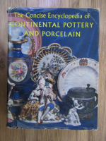 Anticariat: Reginald G. Haggar - The Concise Encyclopedia of Continental pottery and porcelain