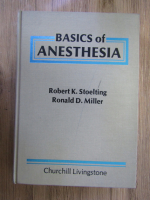 Anticariat: Robert K. Stoelting, Ronald D. Miller - Basics of anesthesia