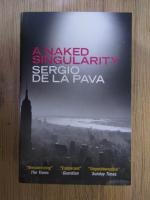 Sergio De La Pava - A naked singularity