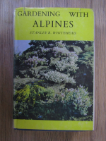 Stanley B. Whitehead - Gardening with alpines