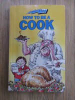 Susannah Bradley - How to be a cook