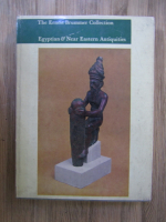 Anticariat: The Ernest Brummer Collection. Egyptian and Near Eastern Antiquities