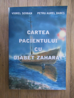 Viorel Serban, Petru Aurel Babes - Cartea pacientului cu diabet zaharat