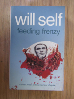 Anticariat: Will Self - Feeding Frenzy