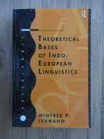 Winfred Lehmann - Theoretical bases of indo-european linguistics