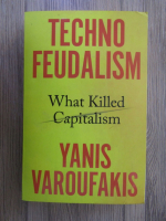 Anticariat: Yanis Varoufakis - Techno feudalism. What killed Capitalism