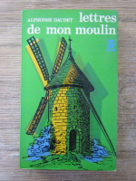 Alphonse Daudet - Lettres de mon moulin