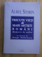 Anticariat: Aurel Storin - Trecute vieti de mari artisti romani. Memorie de suflet