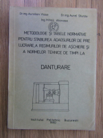 Aurelian Vlase - Metodologie si tabele normative pentru stabilirea adaosurilor de prelucrare, a regimurilor de aschiere si a normelor tehnice de timpi la danturare