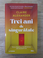 Claire Alexander - Trei ani de singuratate