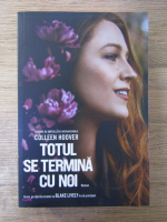 Colleen Hoover - Totul se termina cu noi