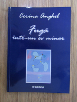 Anticariat: Corina Anghel - Fuga intr-un ev minor