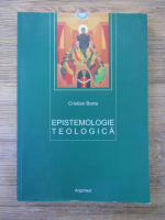 Cristian Barta - Epistemologie teologica