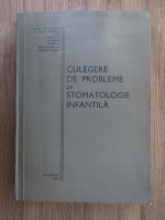 Anticariat: Culegere de probleme de stomatologie infantila 