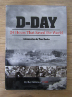 Anticariat: D-Day. 24 hours that saved the world. Introduction by Tom Hanks