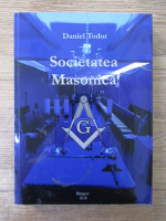 Daniel Todor - Societatea Masonica