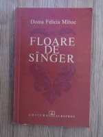 Doina Felicia Mihoc - Floare de singer