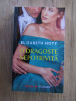 Elizabeth Hoyt - O dragoste nepotrivita