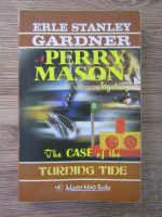 Erle Stanley Gardner - A Perry Mason mystery. The case of the turning tide