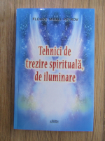 Floare Mihali Petrov - Tehnici de trezire spirituala, de iluminare