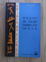 Gh. Zamfir - Masini de gaurit fabricate in RPR