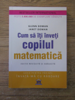 Glenn Doman - Cum sa iti inveti copilul matematica