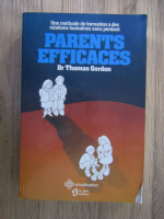 Gordon Thomas - Parents efficaces