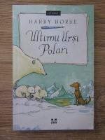 Harry Horse - Ultimii ursi polari