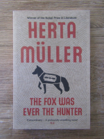 Herta Muller - The fox was ever the hunter