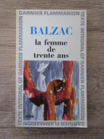 Anticariat: Honore de Balzac - La femme de trente ans