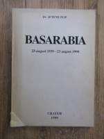 Iftene Pop - Basarabia 23 august 1939- 23 august 1999