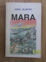 Anticariat: Ioan Slavici - Mara