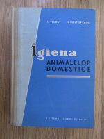 Anticariat: Ioan Tricu - Igiena animalelor domestice