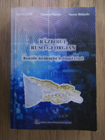 Anticariat: Iulian Chifu - Razboiul ruso-georgian. Reactiile decidentilor in timpul crizei